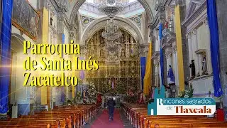 Rincones Sagrados de Tlaxcala | Parroquia de San Inés Zacatelco
