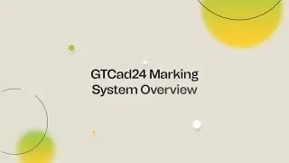 GTCad24 Marking System Overview