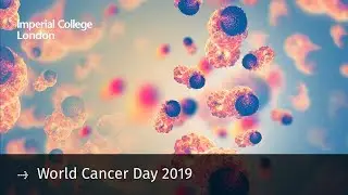 Imperial and cancer research &ndash; World Cancer Day 2019