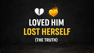 She Loved Him Too Much&hellip; And Lost Herself | A True Relationship Story