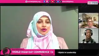 World Hijab Day Conference 2026 | Hijabis in Leadership: Breaking Barriers in Public Life