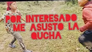 POR INTERESADO ME ASUSTO LA QUCHA💯😄😃