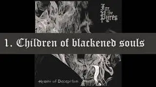 For the Pyres - Children of blackened souls