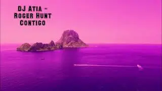 DJ Atia  &   Roger Hunt    CONTICO    Radio VERSION