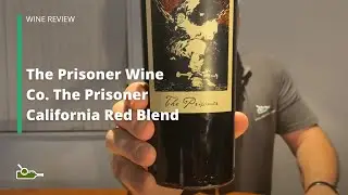 Wine Review: The Prisoner Wine Co. The Prisoner California Red Blend 2019