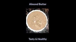 Home Made Almond Butter for Healthy Lifestyle Weightloss and Diabetes
