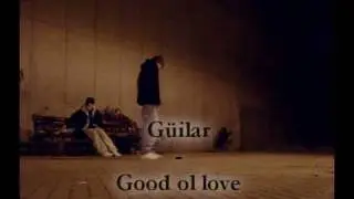-G&uuml;ilar- Good ol love