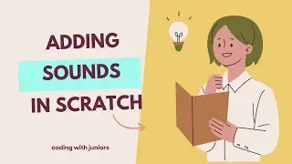 How to add sound in scratch | Scratch Basics | Coding with Juniors