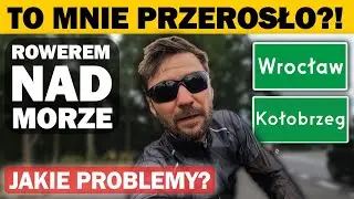 CZY DOJADĘ ROWEREM Z WROCŁAWIA DO KOŁOBRZEGU?!