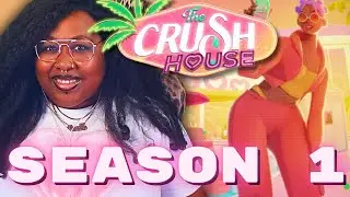 THE CRUSH HOUSE FULL RELEASE! | The Crush House S1 (Part 1)