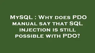 MySQL : Why does PDO manual say that SQL injection is still possible with PDO?