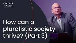 (Part 3) How can a pluralistic society thrive? | Tim Keller at NYU