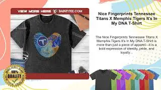 Nice Fingerprints Tennessee Titans X Memphis Tigers It&rsquo;s In My DNA T-Shirt