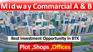 Bahria Town Karachi Midway Commercial A & B | Best Investment Opportunity in BTK
