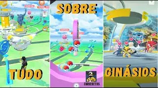 Como funcionam e para que servem os GINÁGIOS, no Pokémon Go [GUIA COMPLETO]