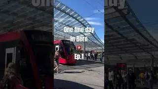 Ep.1 One fine day in Bern , Switzerland 🇨🇭