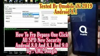 How to Remove Frp Android 8.1 SPD By Cm2 Tested By Qmobile i8i 2019 8.1