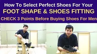 How to select PERFECT SHOES For Men, How to measure shoe size, Men's Formal and Casual Shoes Guide