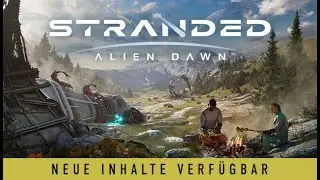 Stranded: Alien Dawn - K&uuml;mmere dich um die Bed&uuml;rfnisse, deiner &Uuml;berlebenden [Deutsch/German]