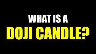 What Is A Doji Candlestick Pattern For Trading? [Technical Analysis]
