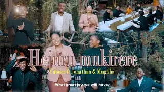 HEJURU MUKIRERE by Fabrice ft Jonathan & Mugisha ( Official Music Video 2026)