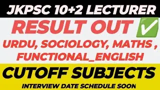 JKPSC LECTURER🔥|| RESULT OUT_All SUBJECTS🎯||cutoff & Interview Dates soon👍
