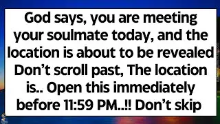 🧾God says, you are meeting your soulmate today, and the location is.. Don&rsquo;t scroll past, Open it now