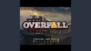 Overfall (Credits Version)