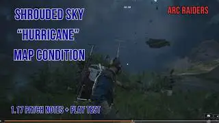 ARC Raiders Patch 1.17 &mdash; Shrouded Sky 