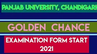 PANJAB UNIVERSITY |Golden chance examination form Notice Pu university |Pu latest update 2021