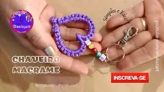 CHAVEIRO MACRAME LETRINHAS PERSONALIZADAS CORAÇÃO COM FIO NAUTICO  @analuzart #macramefacil
