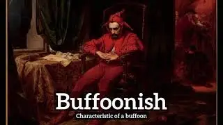 How to Say Buffoonish in English? | What is Buffoonish? | How Does Buffoonish Look?