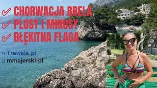 CHORWACJA BRELA 🔥🔥🔥 PLUSY I MINUSY - Plaża, Błękitna Flaga