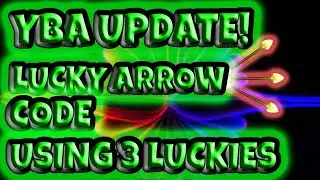[YBA] New Lucky Arrow Code + Using 3 Lucky Arrows!