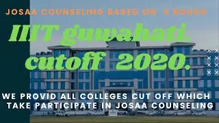 iiit guwahati cutoff2020 | top 10 iiits in india| josaa cutoff |Placement|fee|Hostel|highest package
