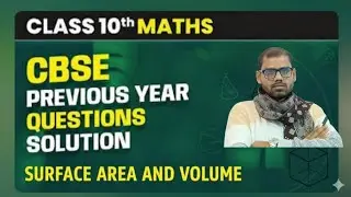 Lecture-03🔥🔥|| surface area and volume class 10 previous year questions|| class -10th maths || PYQ