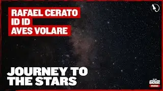 Rafael Cerato, ID ID, & Aves Volare - Journey To The Stars (Extended Mix)