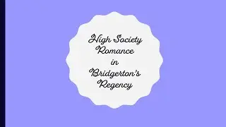 High Society Romance in Bridgerton's Regency
