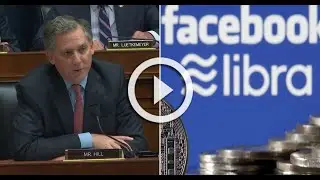 Rep. French Hill's Questions at Facebook Cryptocurrency Hearing