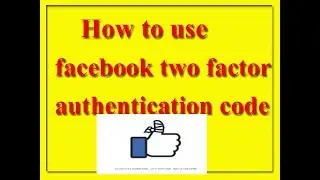how to use facebook two factor authentication code