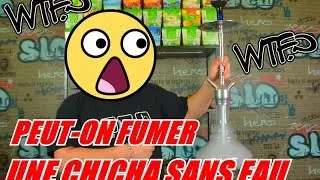 PEUT-ON FUMER UNE CHICHA SANS EAU ?! [ WTF ]