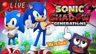 🔴 JL CONTINUES: SONIC X SHADOW GENERATIONS (early)