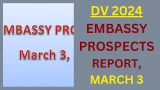 DV 2024 Embassy Prospects, March 3