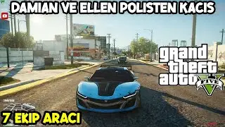 DAMİAN VE ELLEN POLİSTEN KA&Ccedil;IŞ | 7 EKİP ARACI | EİGHTBORN RP GTA V EFSANE KA&Ccedil;IŞ