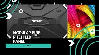 Discover the T Series Modular Fine Pitch LED Panel by Desay!