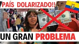 País DOLARIZADO! nos trajo un gran PROBLEMA 😵‍💫💸 🇪🇨