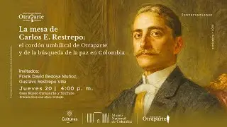 La mesa de Carlos E. Restrepo: el cordón umbilical de Otraparte y de la búsqueda de paz en Colombia