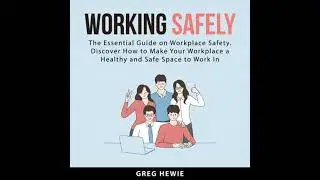 Working Safely - Greg Hewie