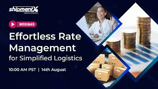 Effortless Rate Management for Simplified Logistics | Webinar Recording
