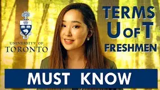 Terms UofT Freshmen Must Know - YOUR GUIDE TO UNIVERSITY OF TORONTO (Part 1)